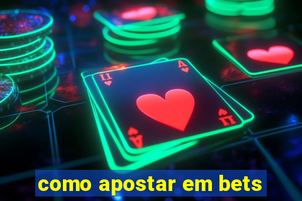 como apostar em bets