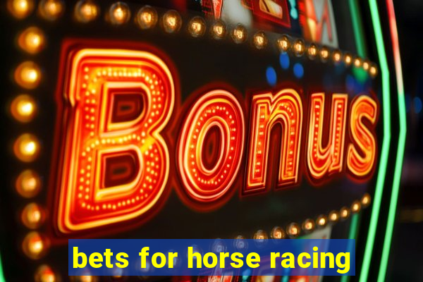 bets for horse racing