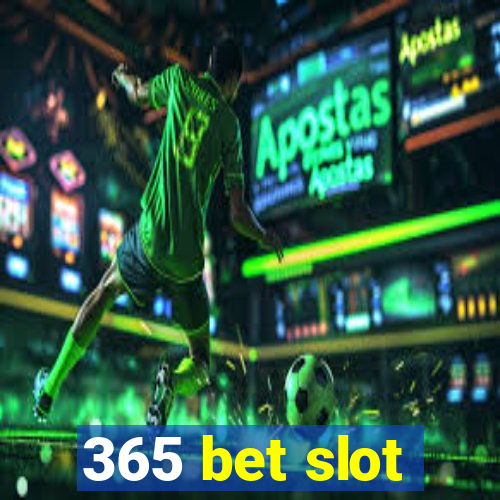 365 bet slot