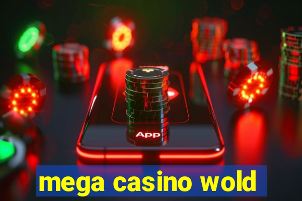 mega casino wold