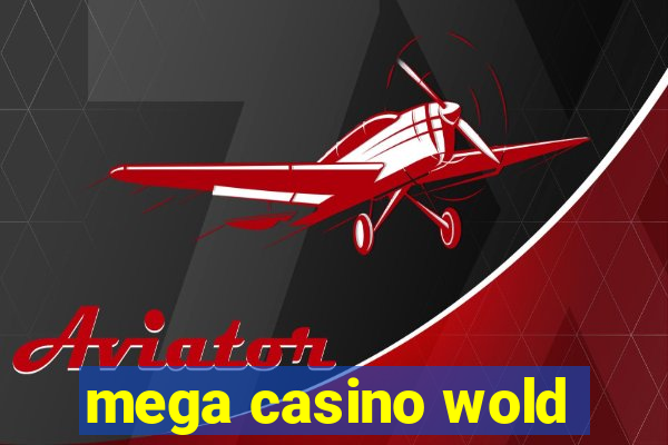 mega casino wold