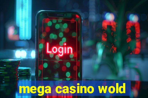 mega casino wold