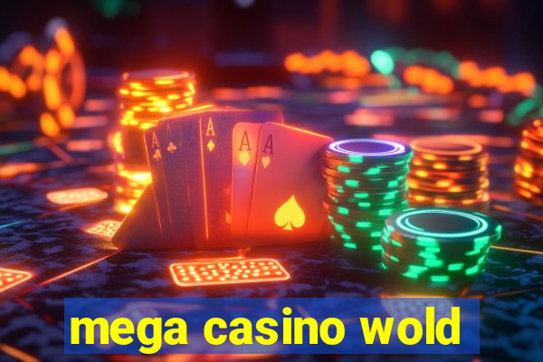 mega casino wold