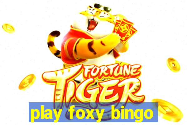 play foxy bingo