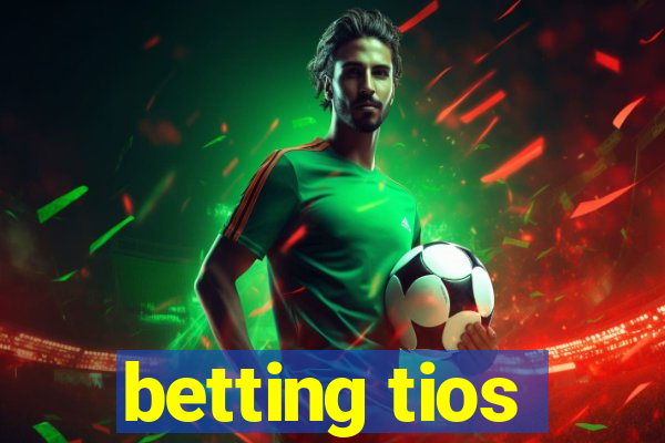 betting tios