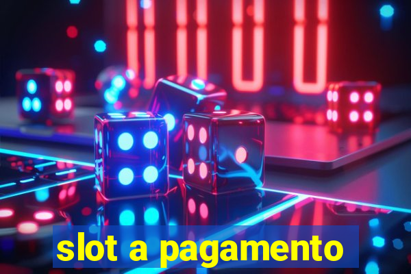 slot a pagamento