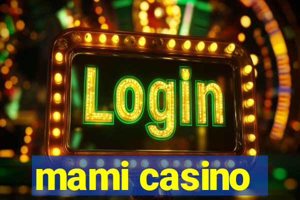 mami casino