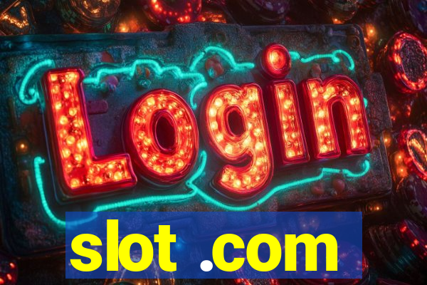 slot .com