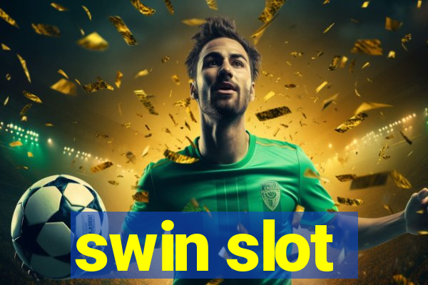 swin slot