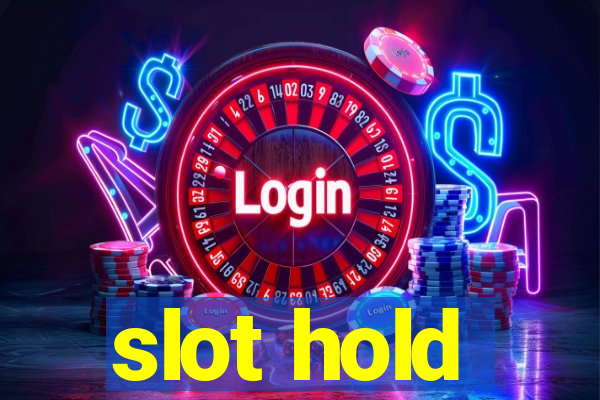 slot hold