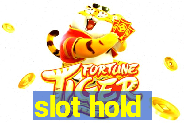 slot hold