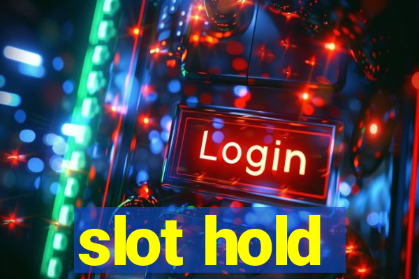 slot hold