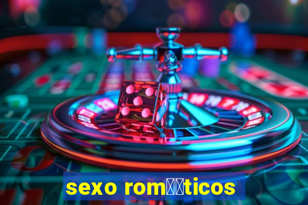 sexo rom鑺抧ticos