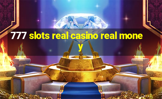 777 slots real casino real money