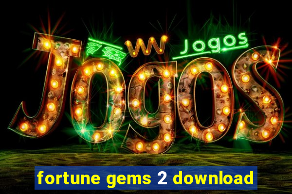 fortune gems 2 download