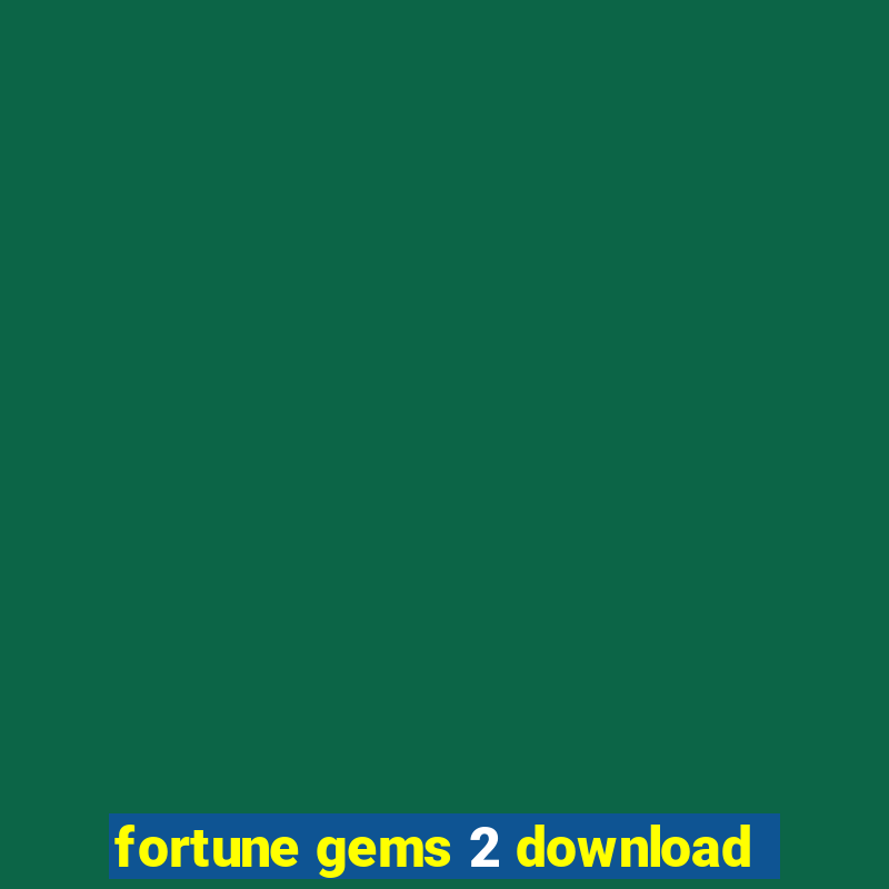 fortune gems 2 download