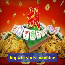 big win slots machine