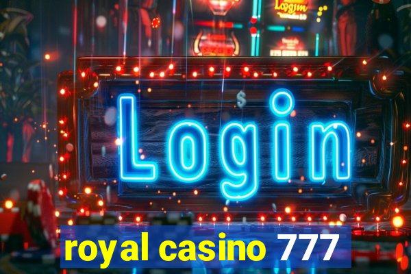 royal casino 777