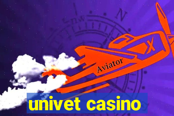 univet casino