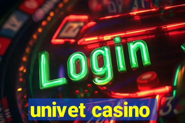 univet casino