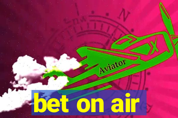 bet on air