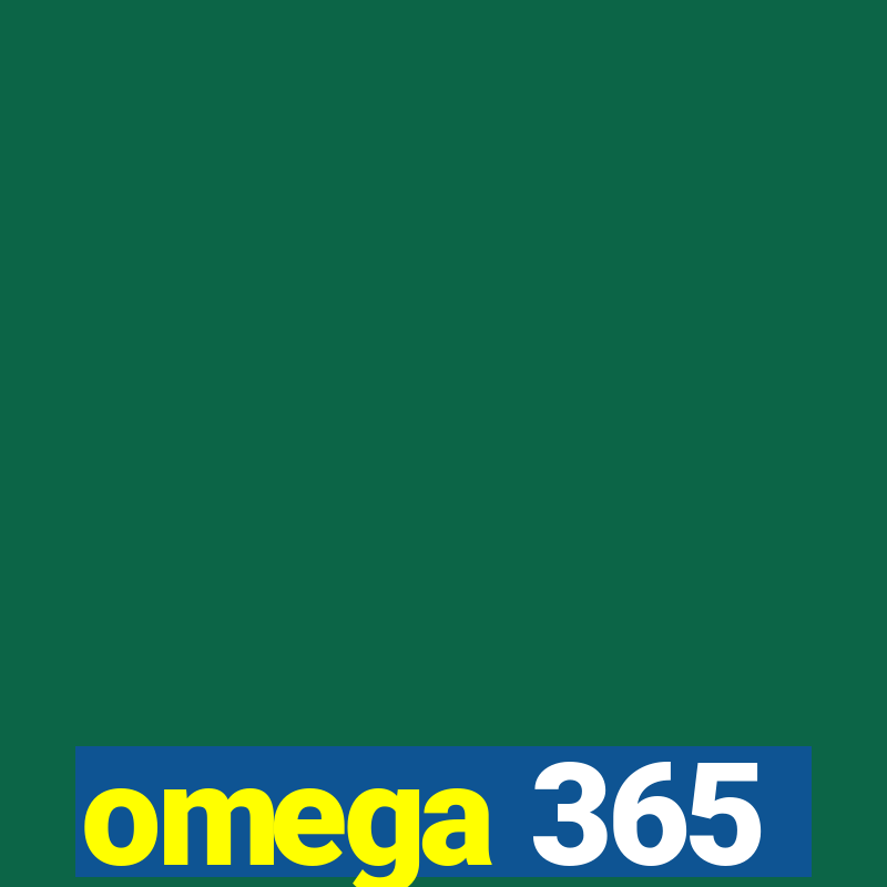 omega 365