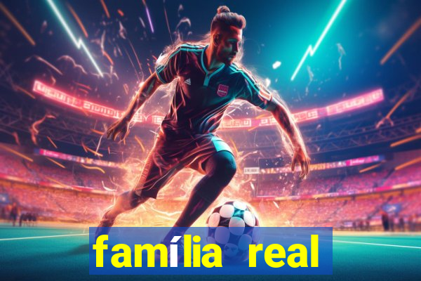 família real brasileira e rica