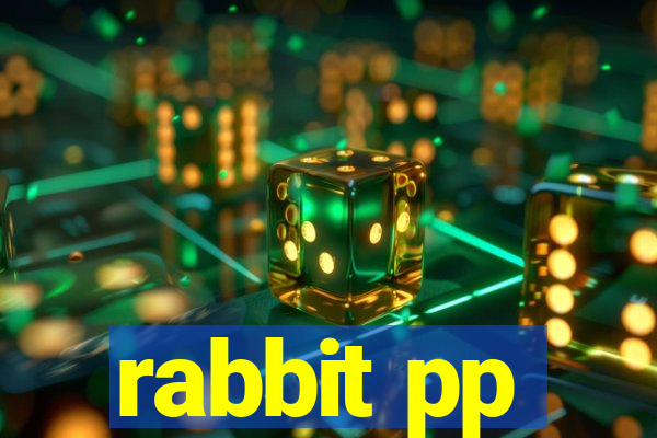 rabbit pp