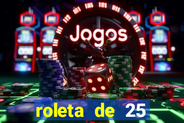 roleta de 25 centavos na estrela bet