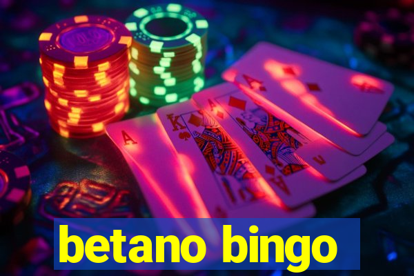 betano bingo