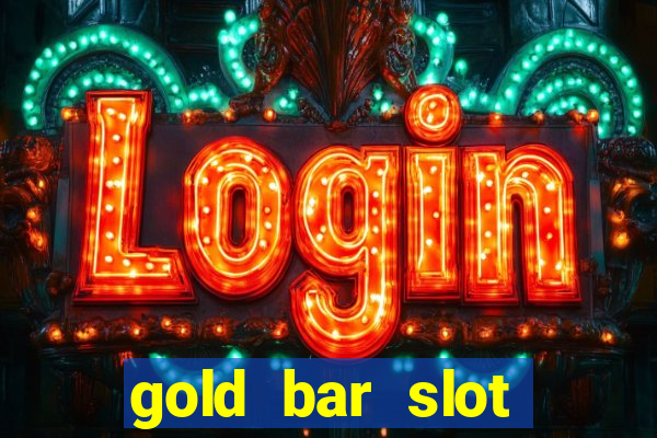 gold bar slot machine online