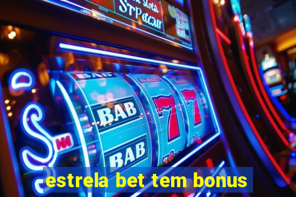 estrela bet tem bonus