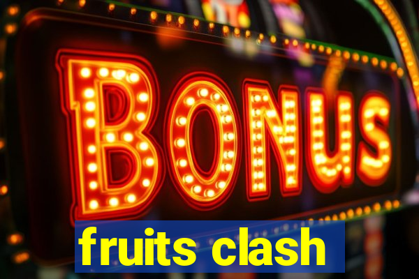 fruits clash