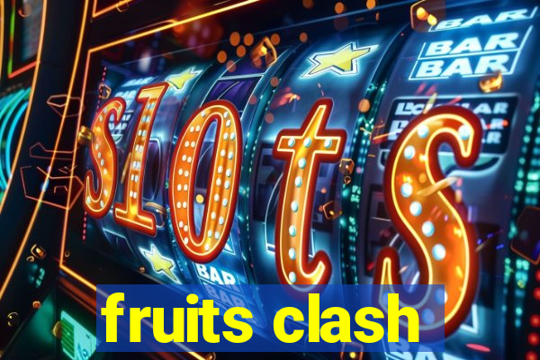 fruits clash