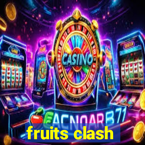 fruits clash