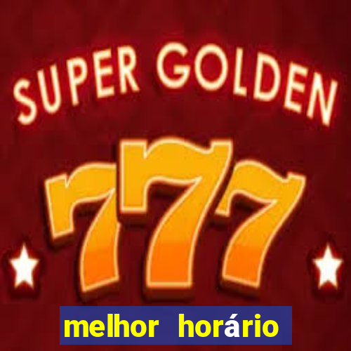 melhor horário para jogar fortune tiger de madrugada hoje