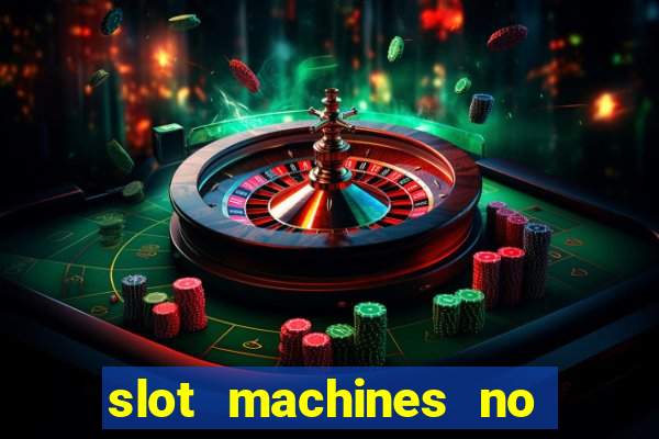 slot machines no deposit bonuses