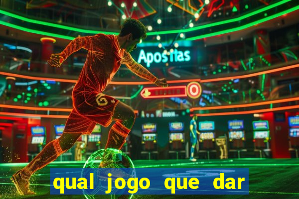 qual jogo que dar dinheiro de verdade