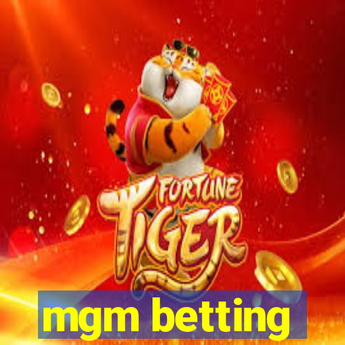 mgm betting