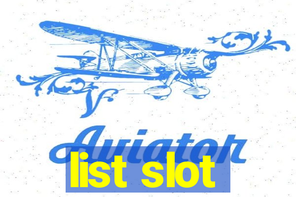 list slot