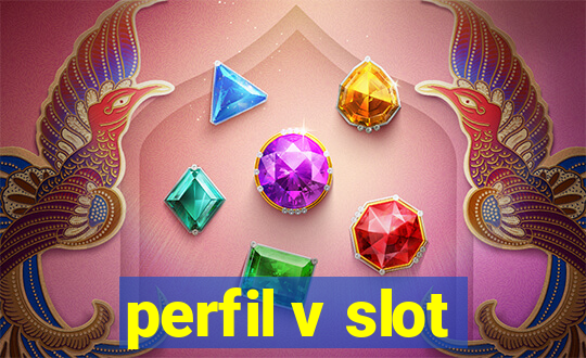 perfil v slot