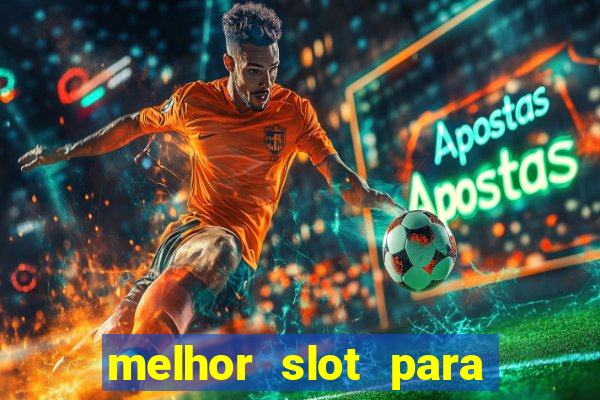 melhor slot para ganhar dinheiro 2023