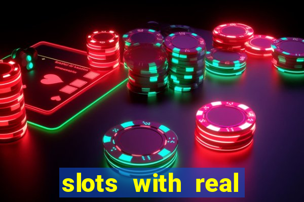 slots with real money online