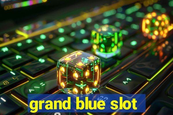 grand blue slot