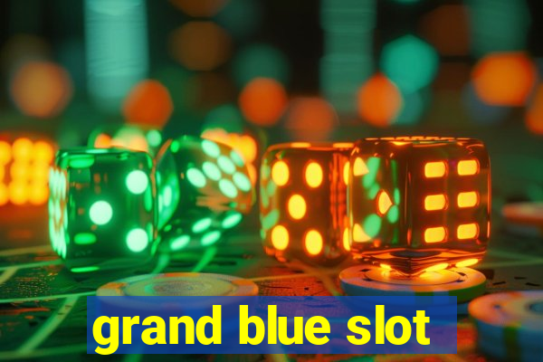 grand blue slot