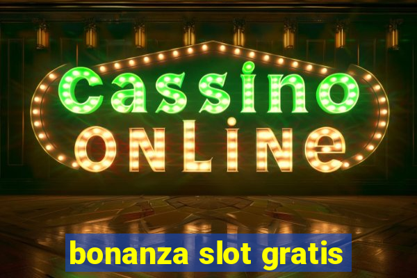 bonanza slot gratis