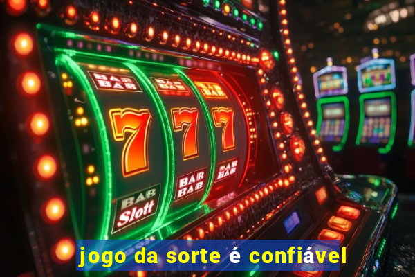 jogo da sorte é confiável