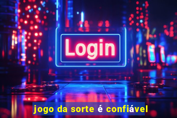 jogo da sorte é confiável