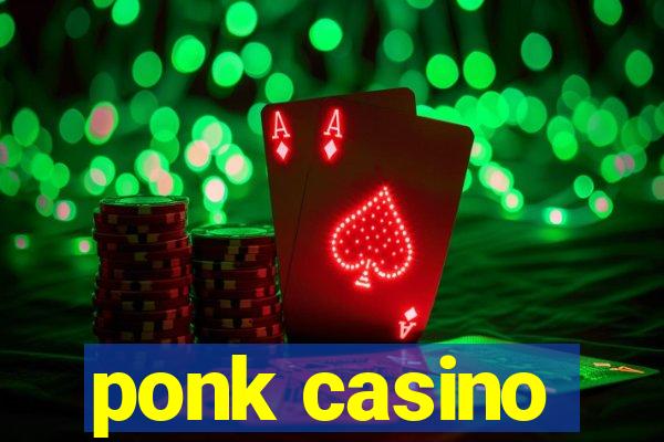 ponk casino