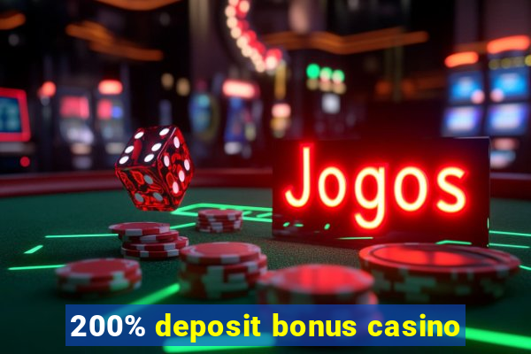 200% deposit bonus casino